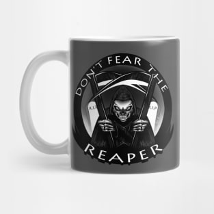 DON'T FEAR THE REAPER Mug